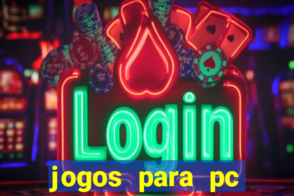 jogos para pc download gratis completo offline